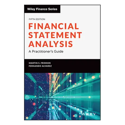 "Financial Statement Analysis: A Practitioner's Guide" - "" ("Fridson Martin S.")(Pevná vazba)