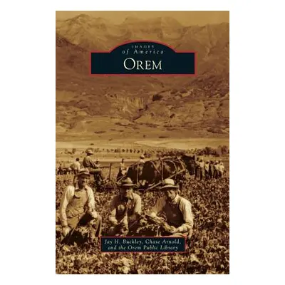 "Orem" - "" ("Buckley Jay H.")(Pevná vazba)