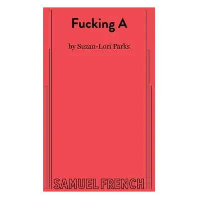 "Fucking A" - "" ("Parks Suzan-Lori")(Paperback)