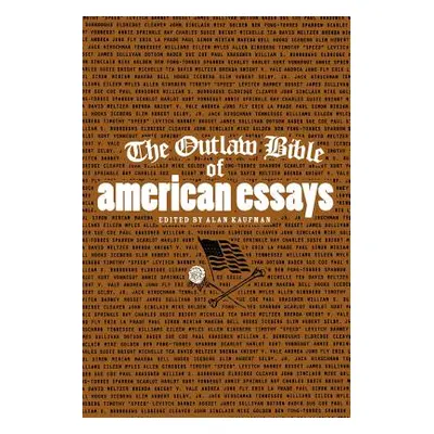 "The Outlaw Bible of American Essays" - "" ("Kaufman Alan")(Paperback)