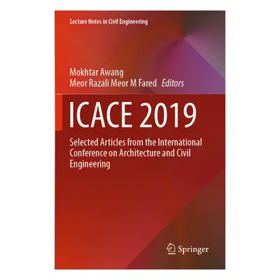 "Icace 2019: Selected Articles from the International Conference on Architecture and Civil Engin