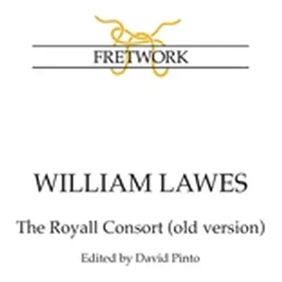 "William Lawes: The Royall Consort (old version)" - "" ("Lawes William")(Paperback)