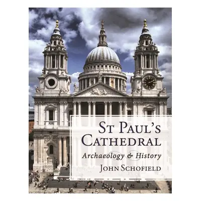 "St Paul's Cathedral: Archaeology and History" - "" ("Schofield John")(Paperback)