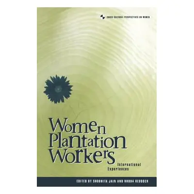 "Women Plantation Workers: International Experiences" - "" ("Jain Shobita")(Paperback)