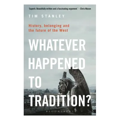 "Whatever Happened to Tradition?: History, Belonging and the Future of the West" - "" ("Stanley 