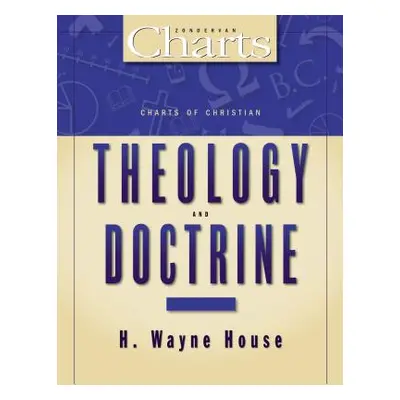 "Charts of Christian Theology and Doctrine" - "" ("House H. Wayne")(Paperback)