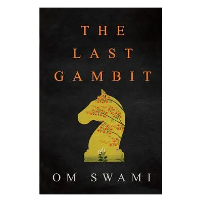 "The Last Gambit" - "" ("Swami Om")(Paperback)