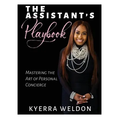 "The Assistant's Playbook" - "" ("Weldon Kyerra")(Paperback)