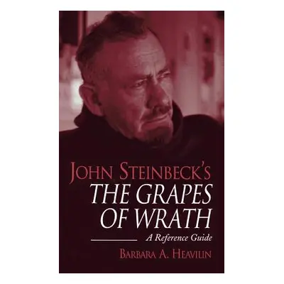 "John Steinbeck's the Grapes of Wrath: A Reference Guide" - "" ("Heavilin Barbara a.")(Pevná vaz