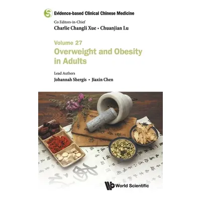 "Evidence-Based Clinical Chinese Medicine - Volume 27: Overweight and Obesity in Adults" - "" ("