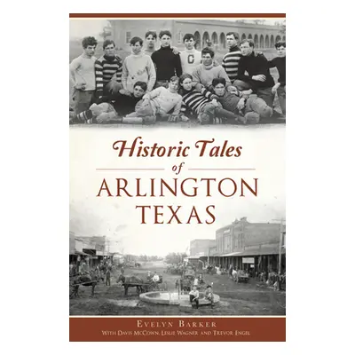 "Historic Tales of Arlington, Texas" - "" ("Barker Evelyn")(Paperback)