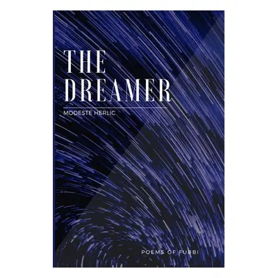 "THE DREAMER - Poems of Fubbi" - "" ("Herlic Modeste")(Paperback)