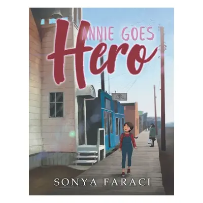 "Annie Goes Hero" - "" ("Faraci Sonya")(Paperback)