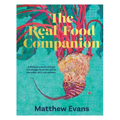 "The Real Food Companion: Fully Revised and Updated" - "" ("Evans Matthew")(Pevná vazba)