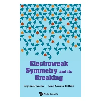 "Electroweak Symmetry and its Breaking" - "" ("Regina Demina")(Pevná vazba)