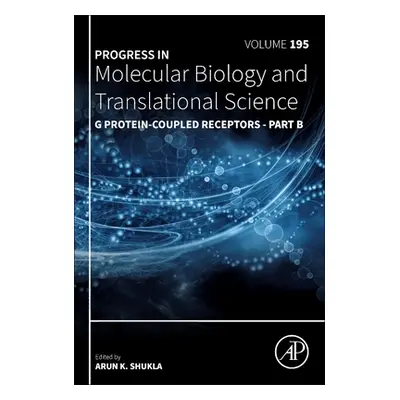 "G Protein-Coupled Receptors - Part B" - "" ("Shukla Arun K.")(Pevná vazba)