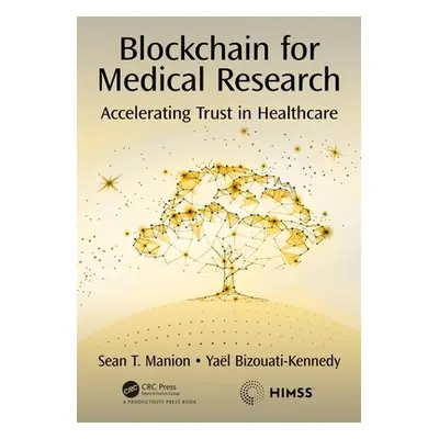 "Blockchain for Medical Research: Accelerating Trust in Healthcare" - "" ("Manion Sean T.")(Pape