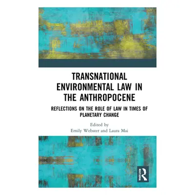 "Transnational Environmental Law in the Anthropocene: Reflections on the Role of Law in Times of