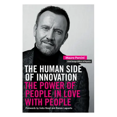 "The Human Side of Innovation: The Power of People in Love with People" - "" ("Porcini Mauro")(P