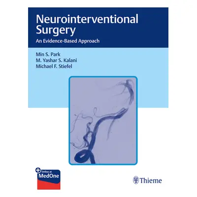 "Neurointerventional Surgery: An Evidence-Based Approach" - "" ("Park Min S.")(Pevná vazba)