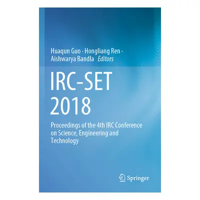 "Irc-Set 2018: Proceedings of the 4th IRC Conference on Science, Engineering and Technology" - "