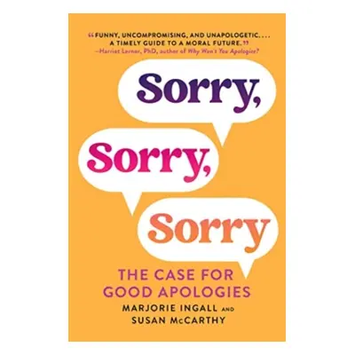 "Sorry, Sorry, Sorry" - "The Case for Good Apologies" ("Ingall Marjorie")(Paperback)