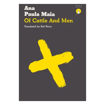 "Of Cattle and Men" - "" ("Maia Ana Paula")(Paperback)