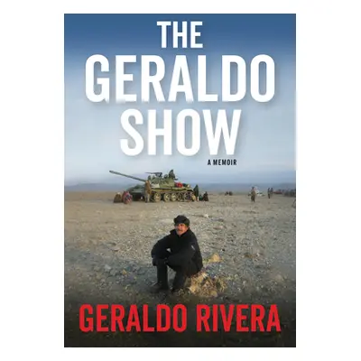 "The Geraldo Show: A Memoir" - "" ("Rivera Geraldo")(Pevná vazba)