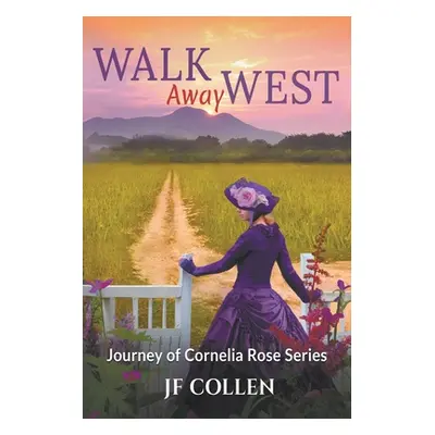 "Walk Away West" - "" ("Collen J. F.")(Paperback)