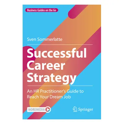 "Successful Career Strategy: An HR Practitioner's Guide to Reach Your Dream Job" - "" ("Sommerla