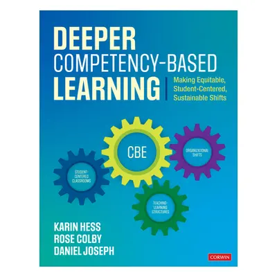 "Deeper Competency-Based Learning: Making Equitable, Student-Centered, Sustainable Shifts" - "" 