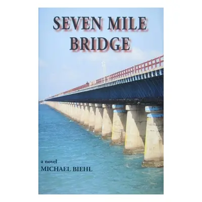 "Seven Mile Bridge" - "" ("Biehl Michael")(Paperback)