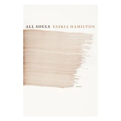 "All Souls" - "Poems" ("Hamilton Saskia")(Paperback / softback)