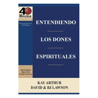 "Entendiendo Los Dones Espirituales / Understanding Spiritual Gifts (40m Study)" - "" ("Arthur K