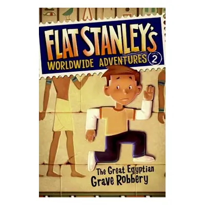 "Flat Stanley's Worldwide Adventures #2: The Great Egyptian Grave Robbery" - "" ("Brown Jeff")(P