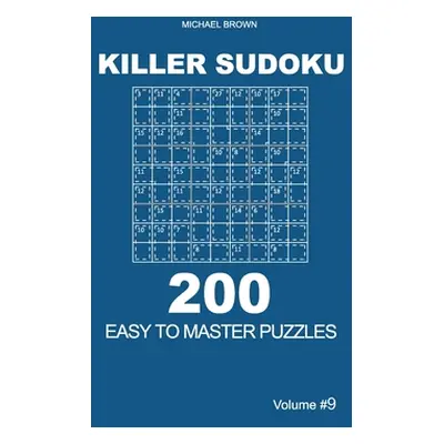 "Killer Sudoku - 200 Easy to Master Puzzles 9x9 (Volume 9)" - "" ("Brown Michael")(Paperback)