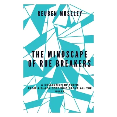 "The Mindscape of Rue Breakers" - "" ("Moseley Reuben")(Paperback)