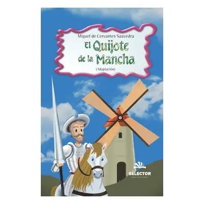 "El Quijote de la Mancha" - "" ("de Servantes Saavedra Miguel")(Paperback)