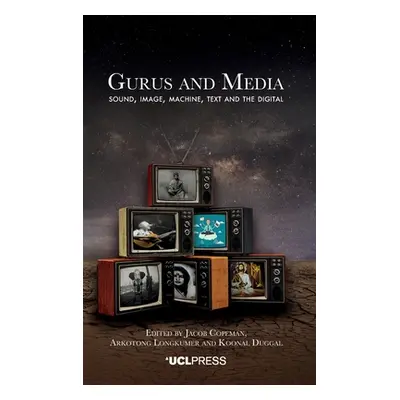 "Gurus and Media" - "Sound, Image, Machine, Text and the Digital" ("")(Paperback / softback)