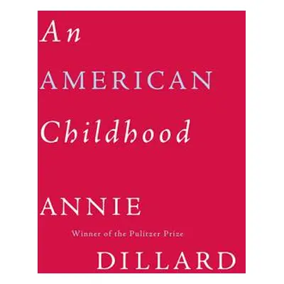 "An American Childhood" - "" ("Dillard Annie")(Paperback)