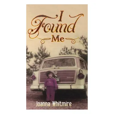 "I Found Me" - "" ("Whitmire Joanna")(Pevná vazba)