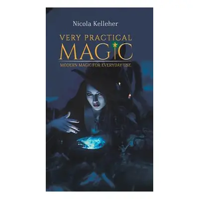 "Very Practical Magic" - "" ("Kelleher Nicola")(Pevná vazba)