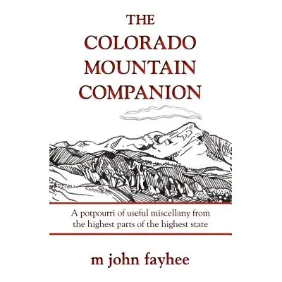 "The Colorado Mountain Companion: A Potpourri of Useful Miscellany from the Highest Parts of the