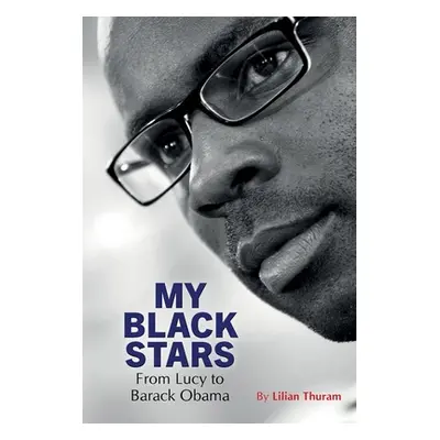 "My Black Stars: From Lucy to Barack Obama" - "" ("Thuram Lilian")(Paperback)