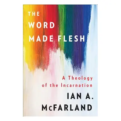 "The Word Made Flesh" - "" ("McFarland Ian a.")(Paperback)