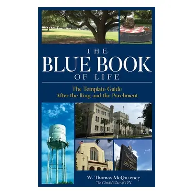 "The Blue Book of Life: The Template Guide After the Ring and the Parchment" - "" ("McQueeney W.