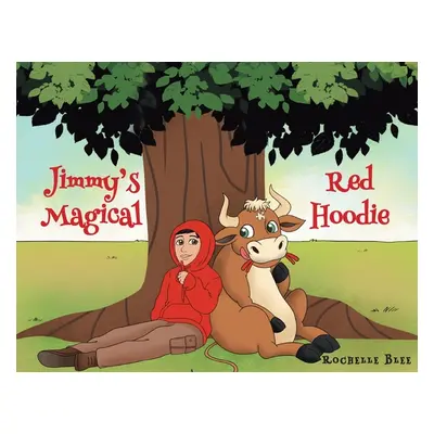 "Jimmy's Magical Red Hoodie" - "" ("Blee Rochelle")(Paperback)