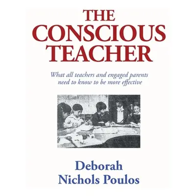 "The Conscious Teacher" - "" ("Poulos Deborah Nichols")(Paperback)