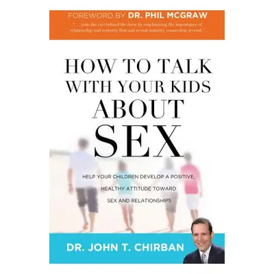 "How to Talk with Your Kids about Sex" - "" ("Chirban John")(Paperback)