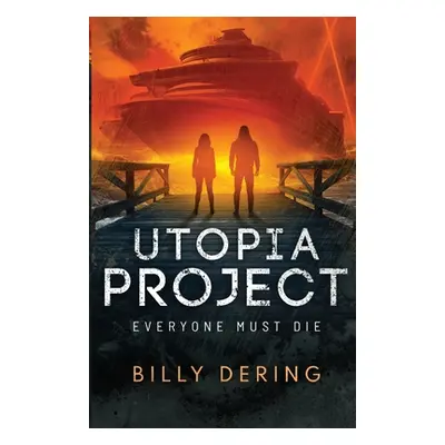 "Utopia Project- Everyone Must Die" - "" ("Dering Billy")(Paperback)